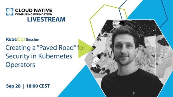 Creating a "Paved Road" for Security in Kubernetes Operators