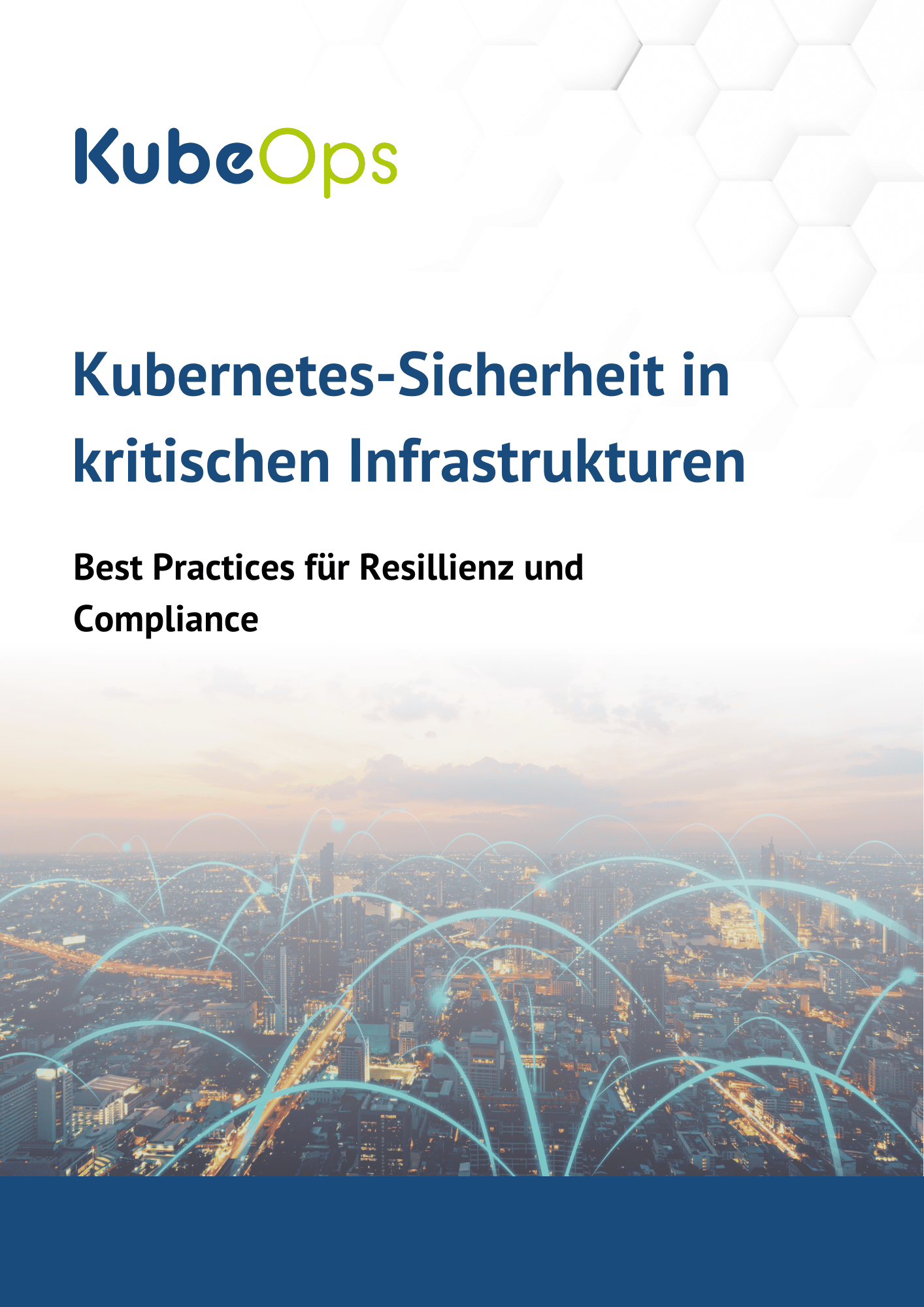 Titelbild des Whitepapers „Kubernetes-Sicherheit in kritischen Infrastrukturen“ mit KubeOps-Logo, Titel, Untertitel und einer Stadtlandschaft mit vernetzten Datenströmen.